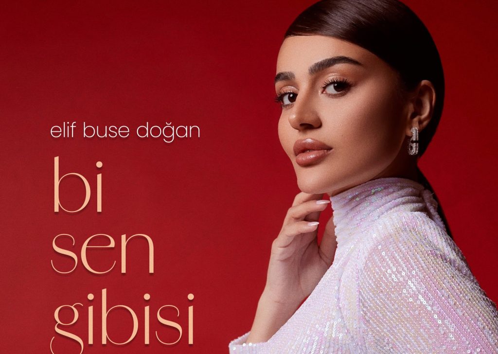 Elif Buse Doğan - Bi Sen Gibisi - radyo bora